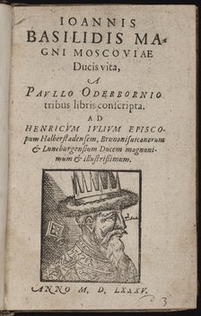 Ioannis Basilidis Magni Moscoviae Ducis Vita (Title page) Ivan the Terrible, 1585. Artist: Oderborn, Paul (ca 1555-1604)
