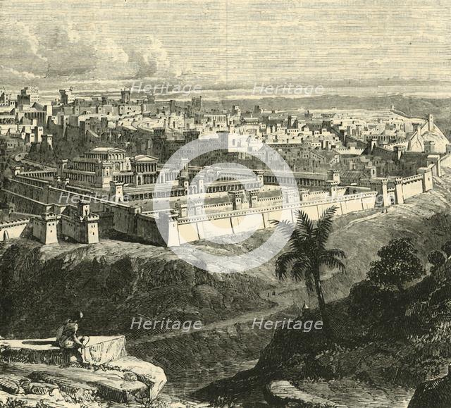 'Jerusalem in the Time of Jesus Christ, Showing the Temple as restored by Herod the Great', 1890.   Creator: Unknown.