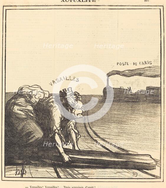 Versailles!... Trois semaines d'arrêt!, 1871. Creator: Honore Daumier.