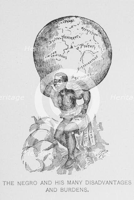 The Negro and his many disadvantages and burdens, 1897. Creator: Unknown.