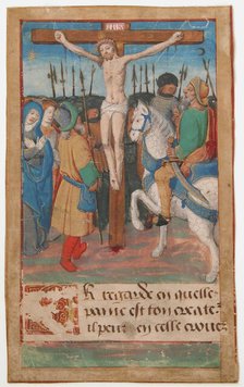 Manuscript Leaf with the Crucifixion, from a Book of Hours, French, 15th century. Creator: Unknown.