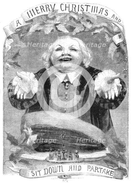 'A Merry Christmas and Sit Down and Partake; Christmas 1853', 1853. Creator: Unknown.
