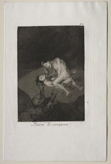 Caprices: Who Would Have Thought It!. Creator: Francisco de Goya (Spanish, 1746-1828).
