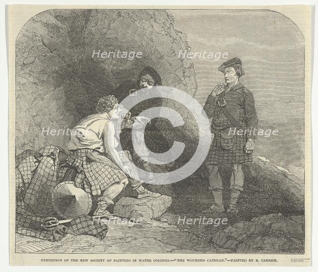The Wounded Cateran by R. Carrick, Exhibition of the New Society of Painters in Wa..., May 13, 1848. Creator: Joseph Lionel Williams.