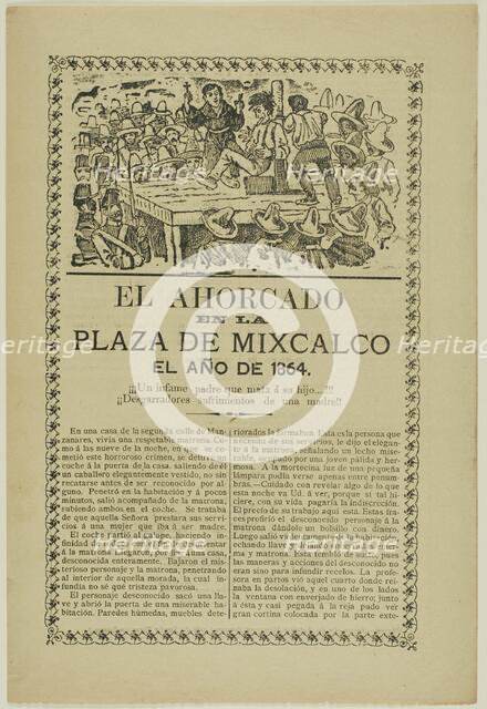 The Hanging in the Plaza of Mixcalco, the year 1864, 1864. Creator: José Guadalupe Posada.