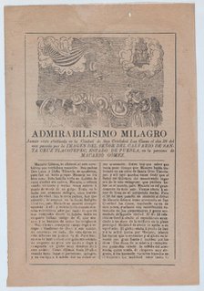 Broadsheet with a story about a miracle in San Cristobal de las Casas, in upper s..., ca. 1900-1913. Creator: José Guadalupe Posada.