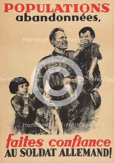 Populations abandonnées, faites confiance au soldat allemand!, 1940. Creator: Matejko; Theo (1893-1946).