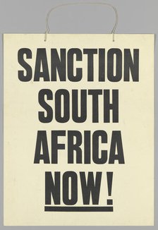 Placard reading "Sanction South Africa Now!", late 20th century. Creator: Unknown.