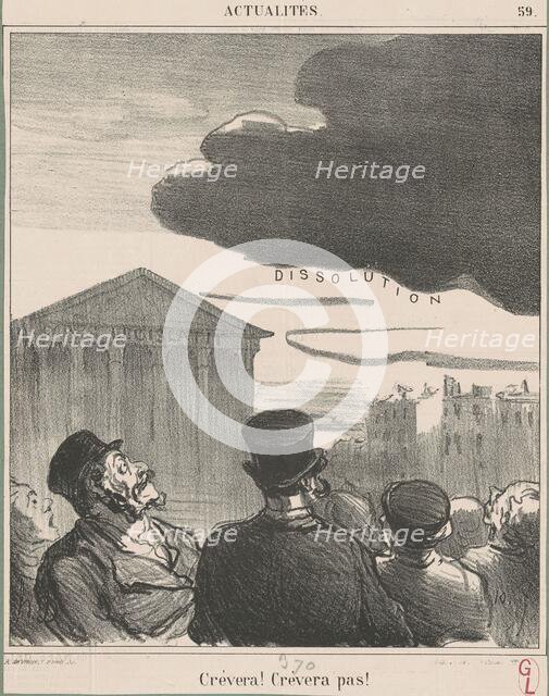 Crèvera! Crèvera pas!, 1870. Creator: Honore Daumier.