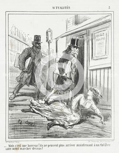 Mais c'est une horreur! Ils ne peuvent plus arriver maintenant à un théâtre sans nous..., 1866. Creator: Cham.