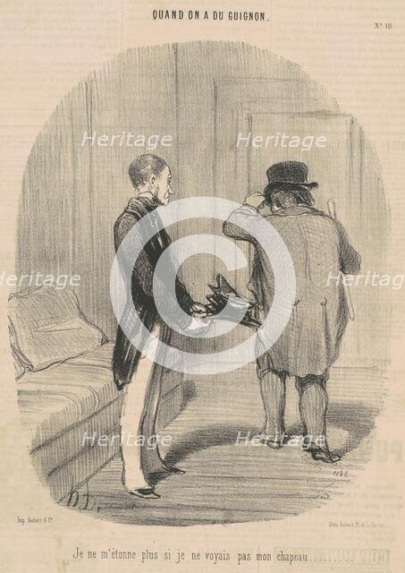 Quand on a du guignon. Je ne m'étonne plus si je ne voyais pas mon chapeau..., 1850. Creator: Honore Daumier.