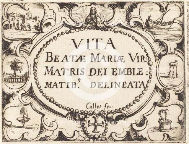Title Page for "The Life of the Virgin in Emblems". Creator: Jacques Callot.