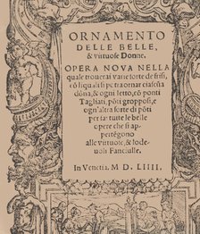 Ornamento delle belle & virtuose donne, title page (recto), 1554. Creator: Matteo Pagano.