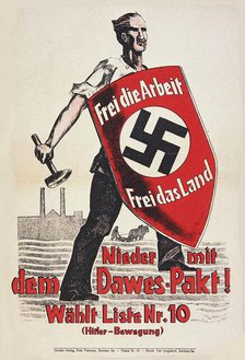 Free the work, free the land. Down with the Dawes Pact! Vote list No. 10 (Hitler movement),1928. Creator: Anonymous.