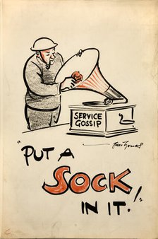 'Put a sock in it!', World War II poster, 1939-1946. Creators: Central Office of Information, Bert Thomas.