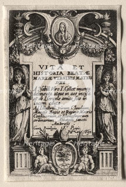 The Life of the Virgin: Frontispiece. Creator: Jacques Callot (French, 1592-1635).