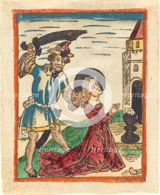 Martyrdom of Saint Barbara, 1480/1490. Creator: Unknown.