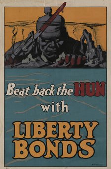 Beat Back the Hun with Liberty Bonds, [Recto], 1918. Creator: Frederick Strothmann.