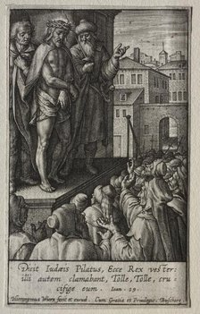 The Passion: Christ Presented to the People. Creator: Hieronymus Wierix (Flemish, 1553-1619).