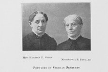Miss Harriet E. Giles; Miss Sophia P. Packard; Founders of Spelman Seminary, 1907. Creator: Unknown.
