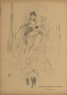 Anna Held dans Toutes ces Dames au Théâtre, 1895. Creator: Toulouse-Lautrec, Henri, de (1864-1901).