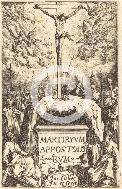 Title Page for "The Martyrdoms of the Apostles", c. 1634/1635. Creator: Jacques Callot.