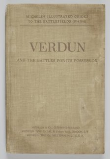 Michelin Illustrated Guides to the Battlefields (1914-1918): Verdun and the Battles for its..., 1920 Creator: Unknown.