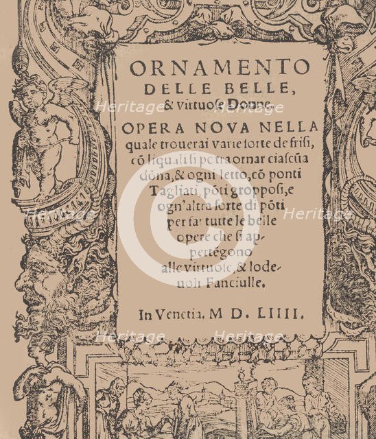 Ornamento delle belle & virtuose donne, title page (recto), 1554. Creator: Matteo Pagano.