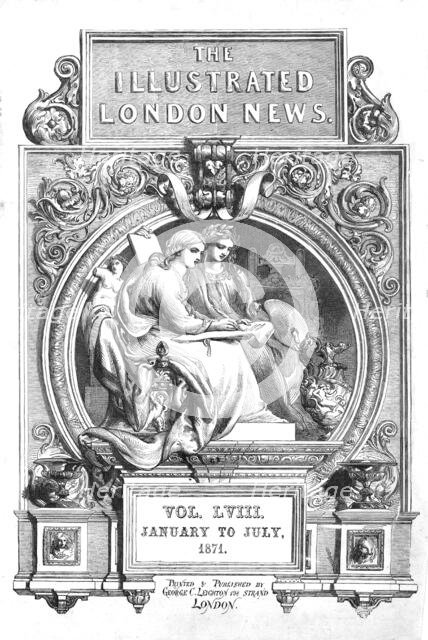 Front page of the "Illustrated London News", January-July, 1871. Creator: Unknown.