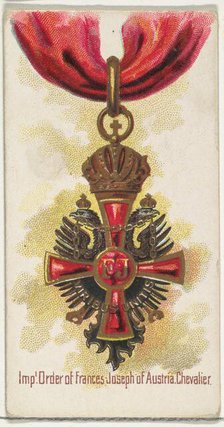 Imperial Order of Frances Joseph of Austria, Chevalier, from the World's Decorations serie..., 1890. Creator: Allen & Ginter.