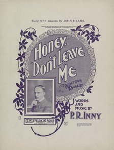 'Honey, don't leave me', 1901. Creator: Unknown.