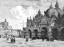 'The Basilica of St. Mark, Venice, seen from the Piazza; Venice--Historical and Descriptive',1875. Creator: Unknown.