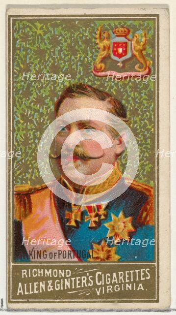 King of Portugal, from World's Sovereigns series (N34) for Allen & Ginter Cigarettes, 1889., 1889. Creator: Allen & Ginter.