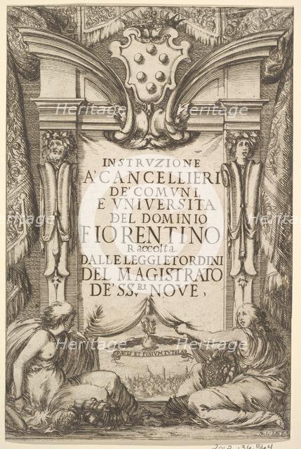 Frontispiece for 'Instructions for Chancellors' (Instruzione a' Cancellieri): Medici coat ..., 1635. Creator: Stefano della Bella.