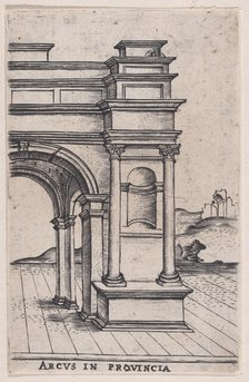 Arcus in Provincia (Views of Ancient Roman Temples and Arches), 1535-40., 1535-40. Creator: Anon.