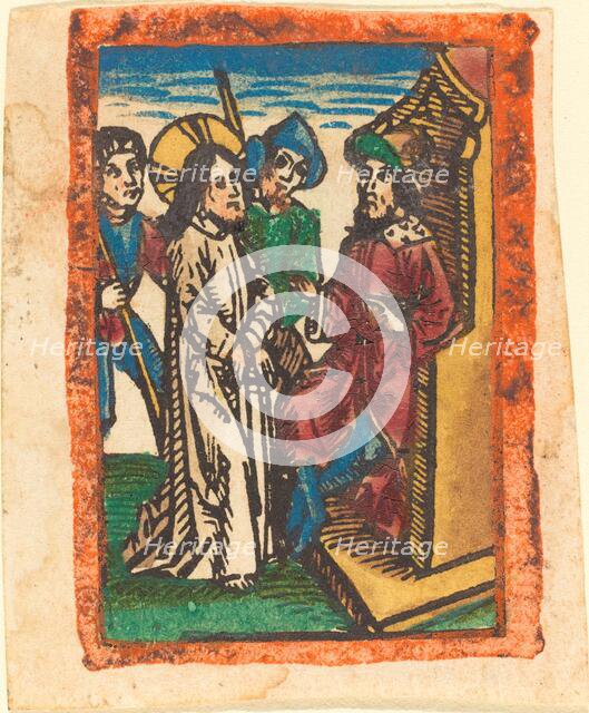 Christ before Pilate, c. 1490/1500. Creator: Unknown.