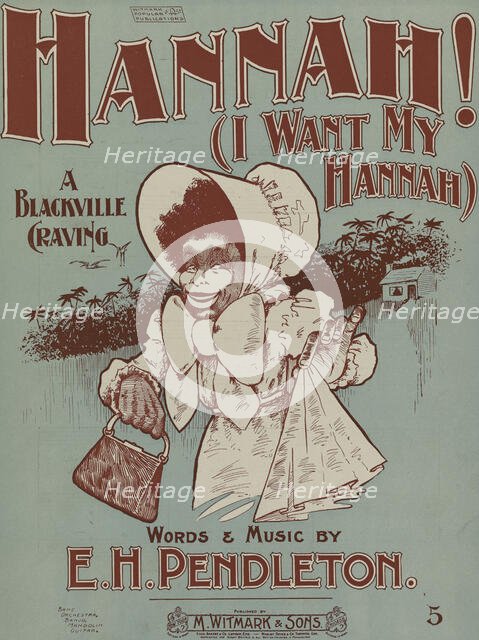 'Hannah! or I want my Hannah', 1899. Creator: Unknown.