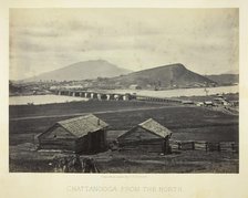 Chattanooga from the North, 1864. Creator: George N. Barnard.