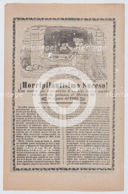 Broadsheet relating to a news story about a young mother who dismembered her newborn, a wo..., 1905. Creator: José Guadalupe Posada.