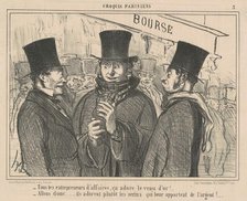 Tous les entrepreneurs d'affaires, ca adore ..., 19th century. Creator: Honore Daumier.