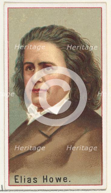 Elias Howe, printer's sample for the World's Inventors souvenir album (A25) for Allen & Gi..., 1888. Creator: Allen & Ginter.