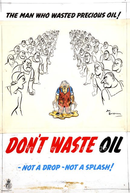 Fuel Economy: 'The man who wasted precious oil...', 1939 and 1946. Creators: Central Office of Information, Henry Mayo Bateman.