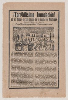 Broadsheet relating to the terrible flood in the barrio of San Luisito in the city of Mont..., 1903. Creator: José Guadalupe Posada.