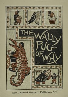 The Wally Pug of Why, c1896. Creator: Unknown.