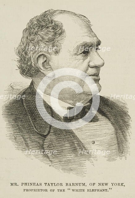 Mr. Phineas Taylor Barnum, of New York, proprietor of the "White Elephant", 1884.  Creator: Unknown.
