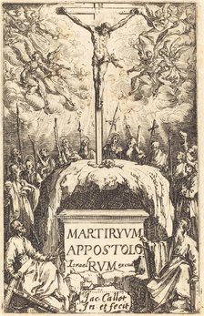 Title Page for "The Martyrdoms of the Apostles", c. 1634/1635. Creator: Jacques Callot.