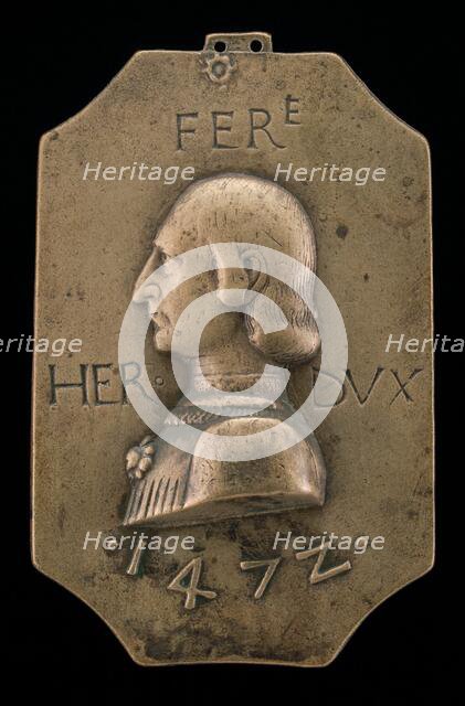 Ercole I d'Este, 1431-1505, Duke of Ferrara, Modena, and Reggio 1471, 1472. Creator: Baldassare d'Este.