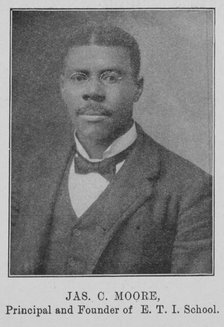 Jas. C. Moore, Principal and Founder of E. T. I. School, 1903. Creator: Unknown.