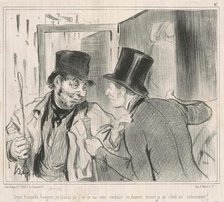 Soyez tranquille bourgeois, on connait, 19th century. Creator: Honore Daumier.