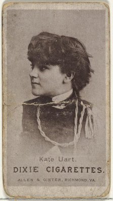 Kate Uart, from the Actresses series (N67) promoting Dixie Cigarettes for Allen & Gint..., ca. 1888. Creator: Allen & Ginter.